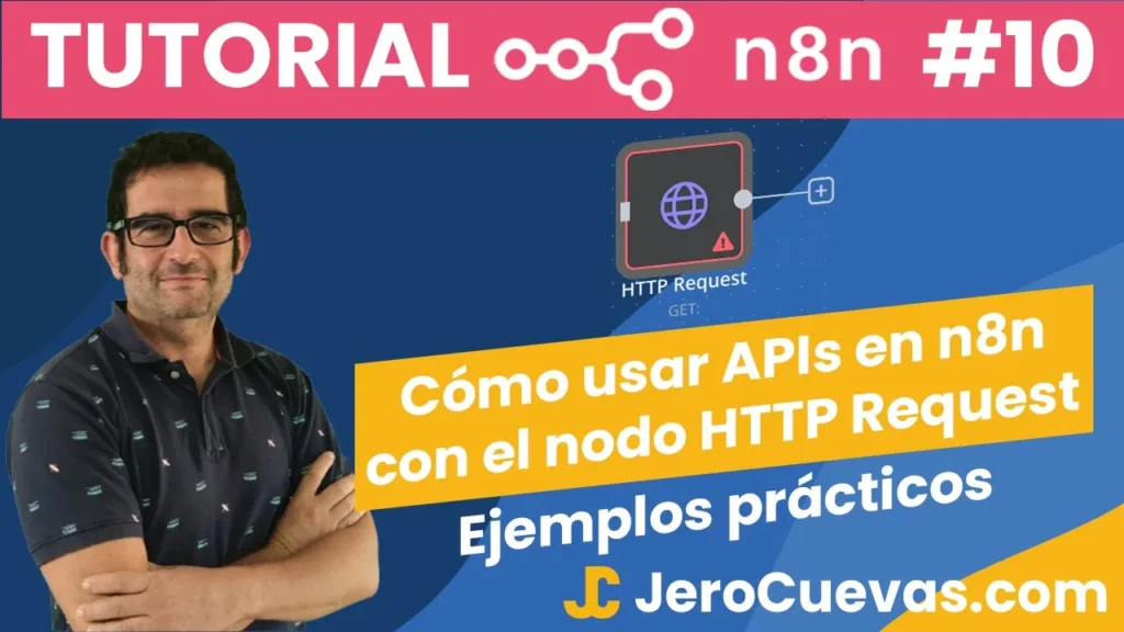Tutorial n8n #10: 🌐 Cómo usar APIs en n8n con el nodo HTTP Request | Ejemplos prácticos 🚀