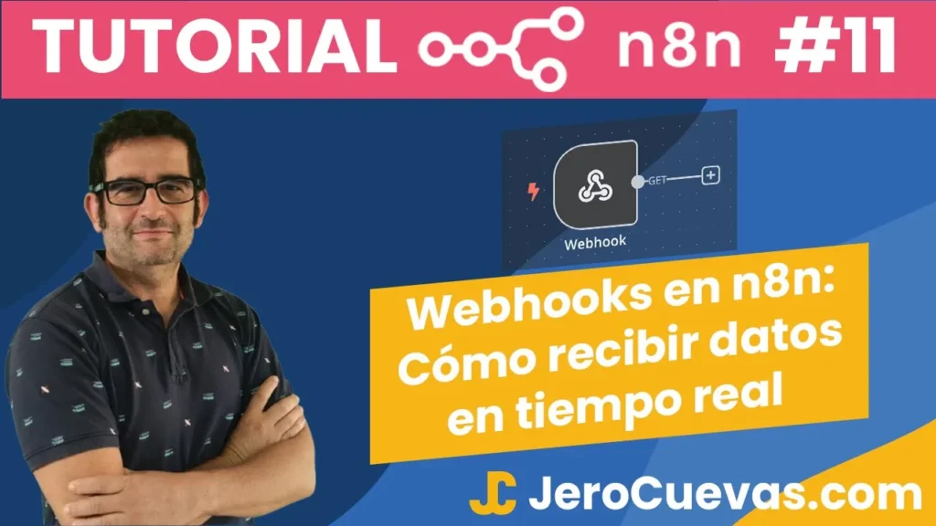 Tutorial n8n 11: 🔗 Webhooks en n8n: Cómo recibir datos en tiempo real | Ejemplos prácticos 🚀