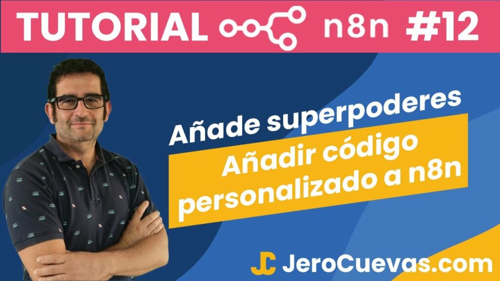Tutorial n8n 12: Añadir código personalizado en n8n | Nodo de código + Instalación de paquetes JS 🚀
