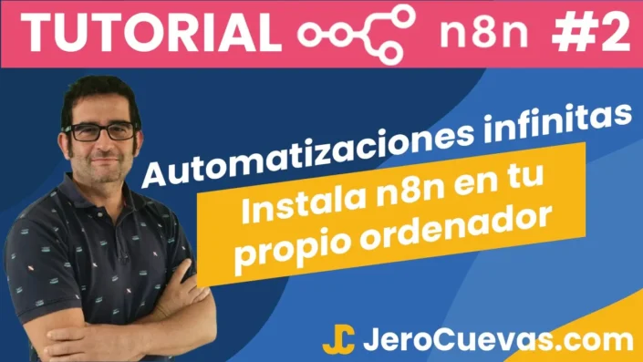 Tutorial n8n #2: Instala n8n en tu propio ordenador