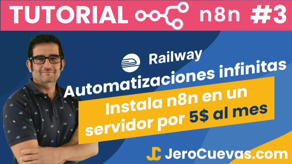 Tutorial n8n #3: Cómo instalar y alojar n8n en un servidor gracias a railway por 5 $ al mes