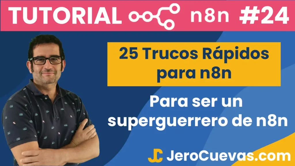 ⚡ 25 Trucos Rápidos para Ser un superguerrero en n8n 🚀 - Mejora tus automatizaciones